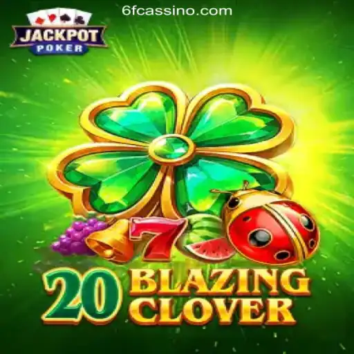 Exploring 20BlazingClover: A Burst of Excitement and Luck